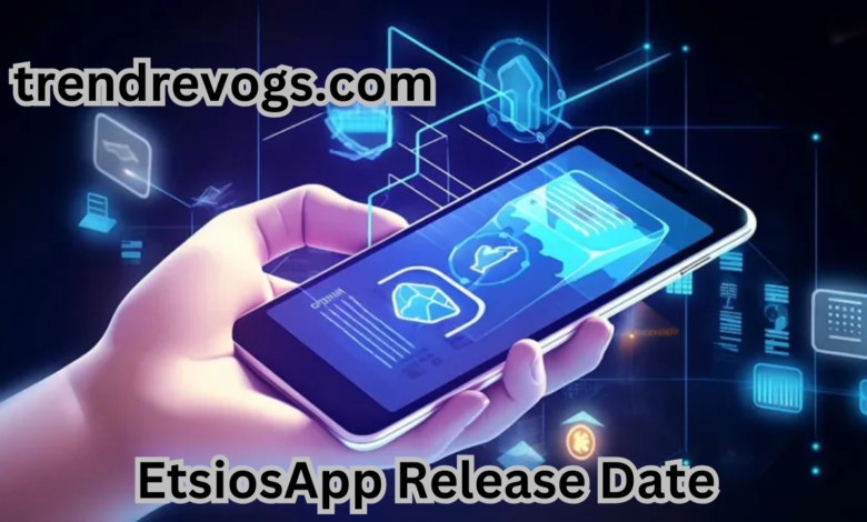 EtsiosApp Release Date