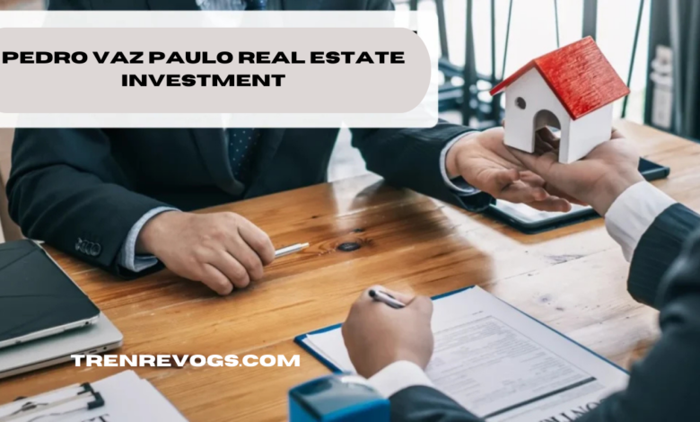 Pedro Vaz Paulo Real Estate Investment