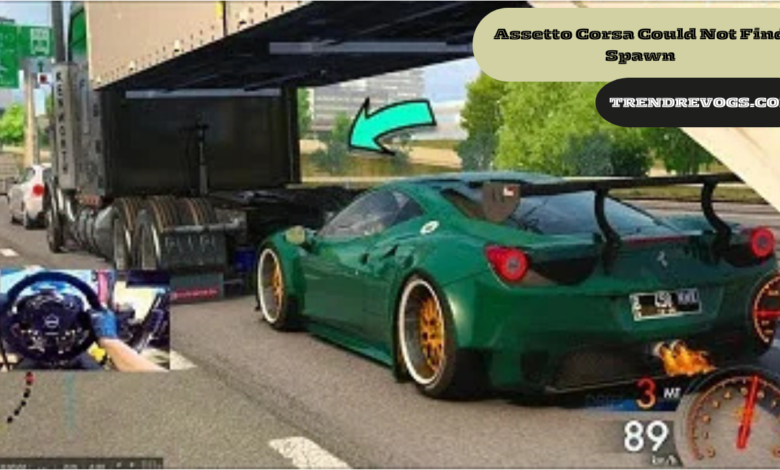 Assetto Corsa Could Not Find Spawn